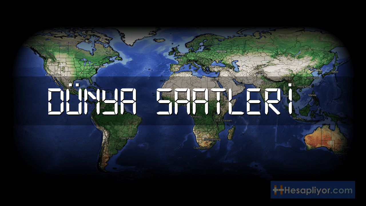 Dünya Saatleri-Saat Kaç